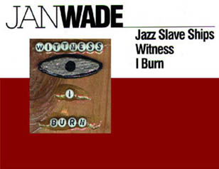 Jazz Slave Ships, Witness, I Burn